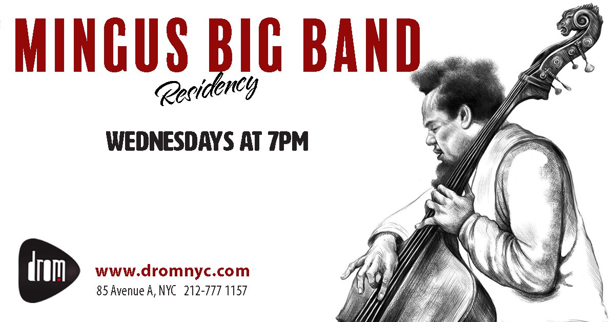 Mingus Big Band -EVERY WEDNESDAY @ DROM — CHARLES MINGUS